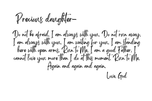 Precious daughter - Do not be afraid!